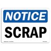 Signmission Safety Sign, OSHA Notice, 10" Height, Aluminum, Scrap Sign, Landscape OS-NS-A-1014-L-18257